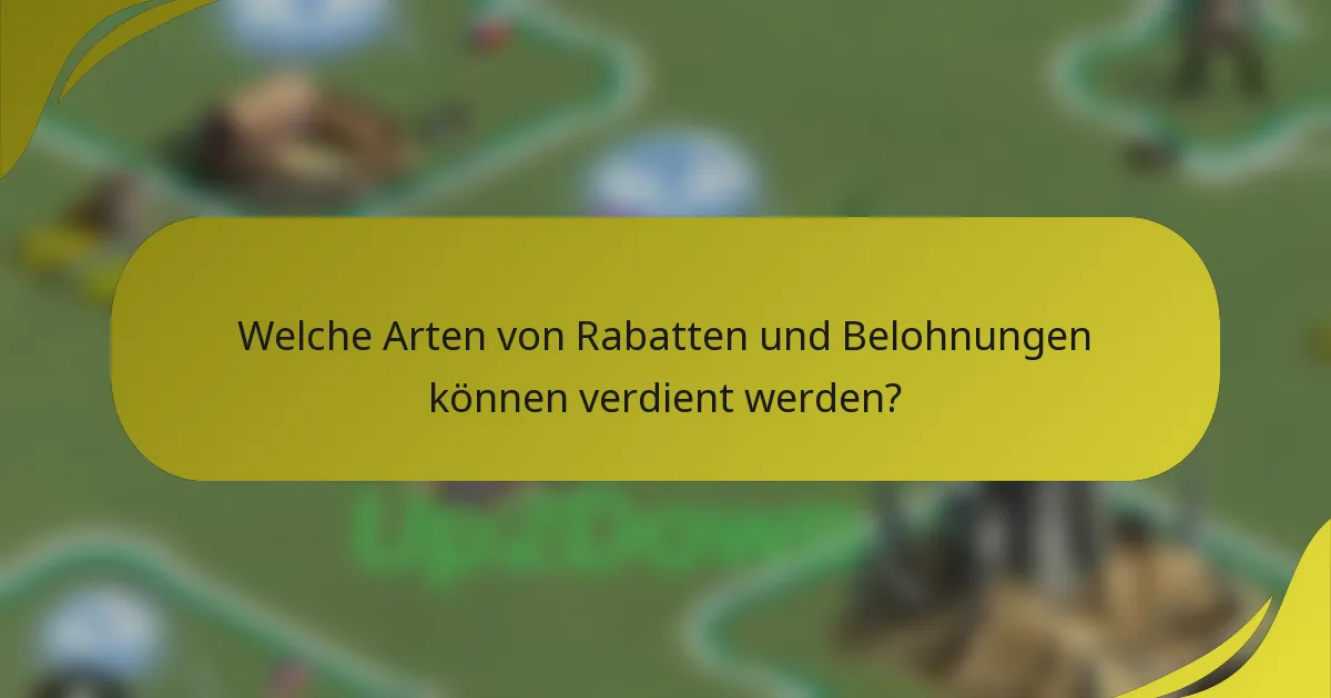 Welche Arten von Rabatten und Belohnungen können verdient werden?