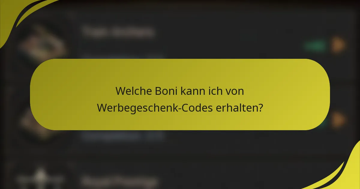 Welche Boni kann ich von Werbegeschenk-Codes erhalten?
