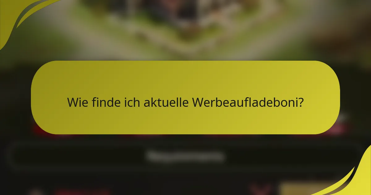 Wie finde ich aktuelle Werbeaufladeboni?