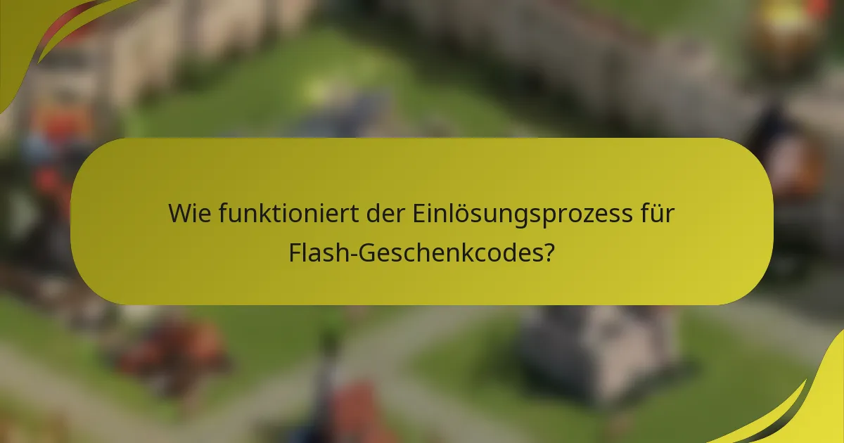 Wie funktioniert der Einlösungsprozess für Flash-Geschenkcodes?