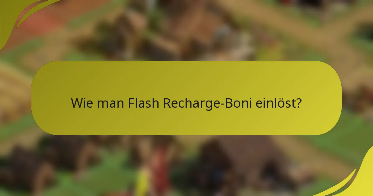 Wie man Flash Recharge-Boni einlöst?