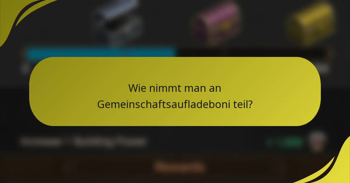 Wie nimmt man an Gemeinschaftsaufladeboni teil?