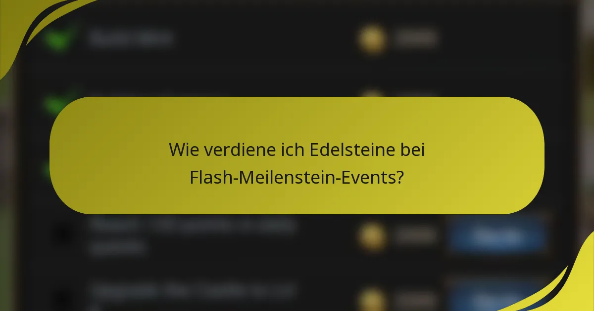 Wie verdiene ich Edelsteine bei Flash-Meilenstein-Events?