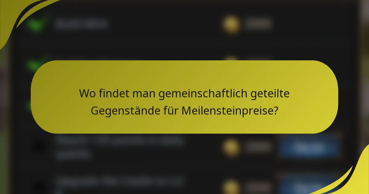 Wo findet man gemeinschaftlich geteilte Gegenstände für Meilensteinpreise?